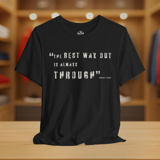 Best way out is Through