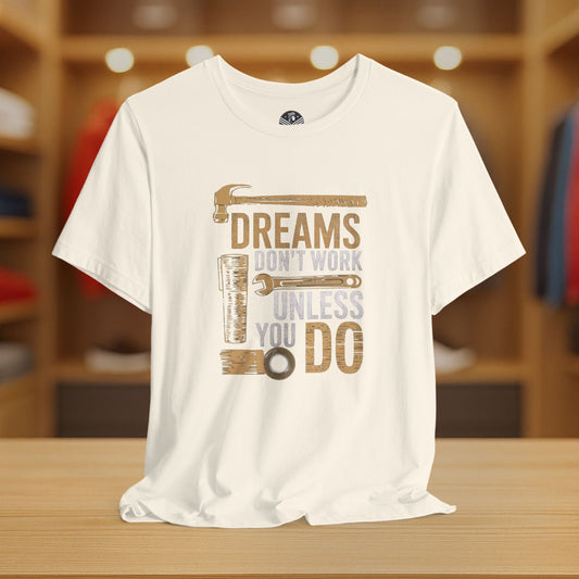 Dreams Don't Work Unless You Do